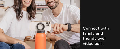 Two people sitting together with a phone, water bottle, and smartwatch, with text 'Connect with family and friends over video call.'.